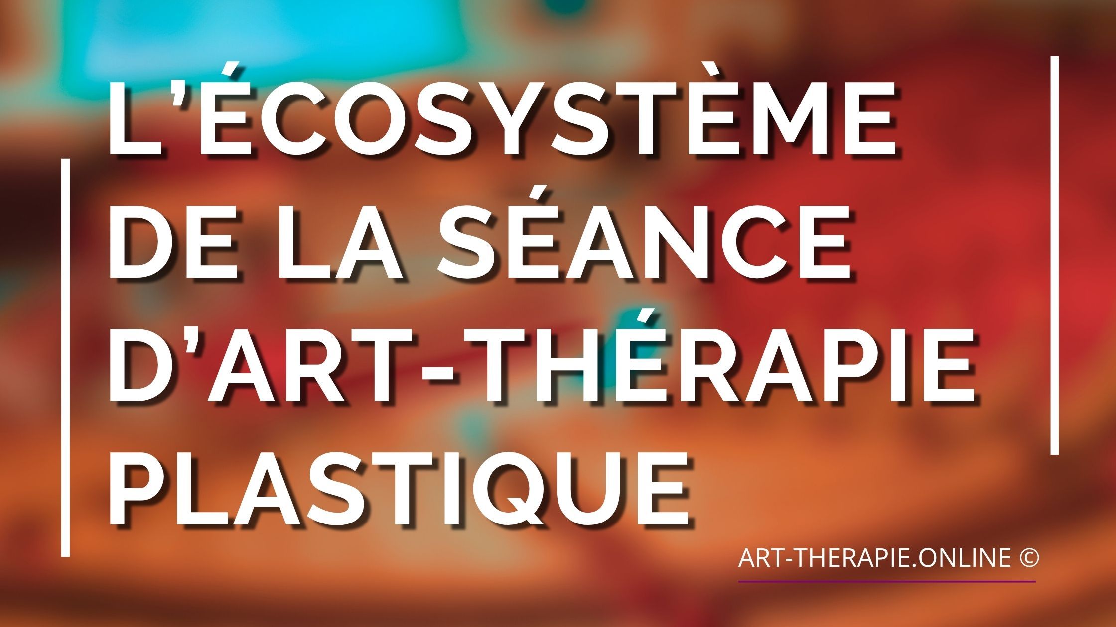 L'écosystème de la semnce d'art-thérapie plastique