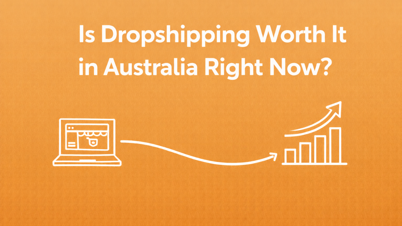 Is Dropshipping Worth It in Australia Right Now?