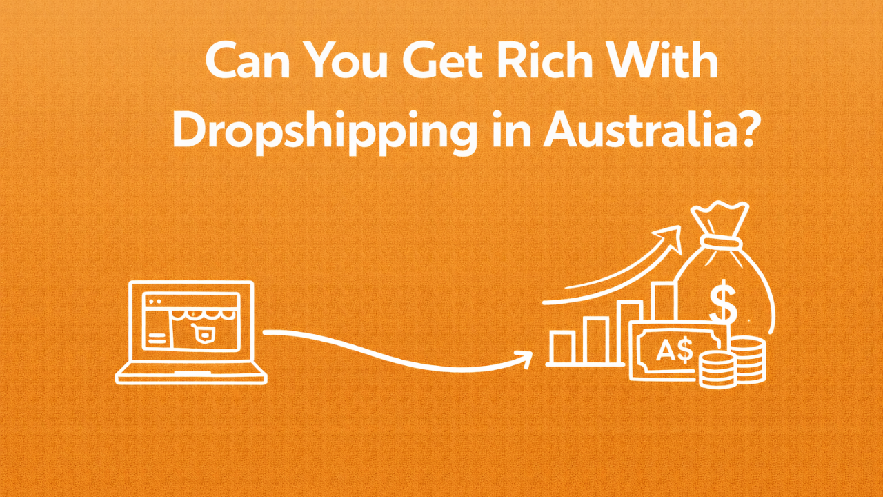 Can You Get Rich With Dropshipping in Australia?