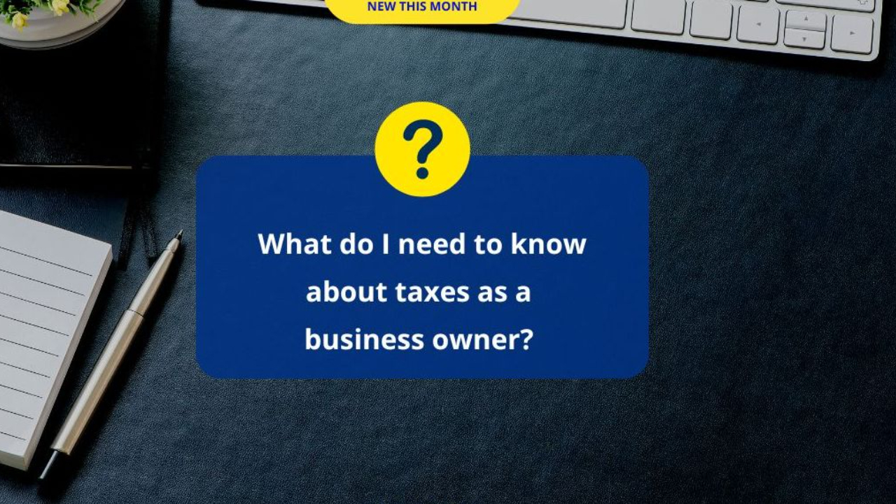 What do I need to know about taxes as a business owner?