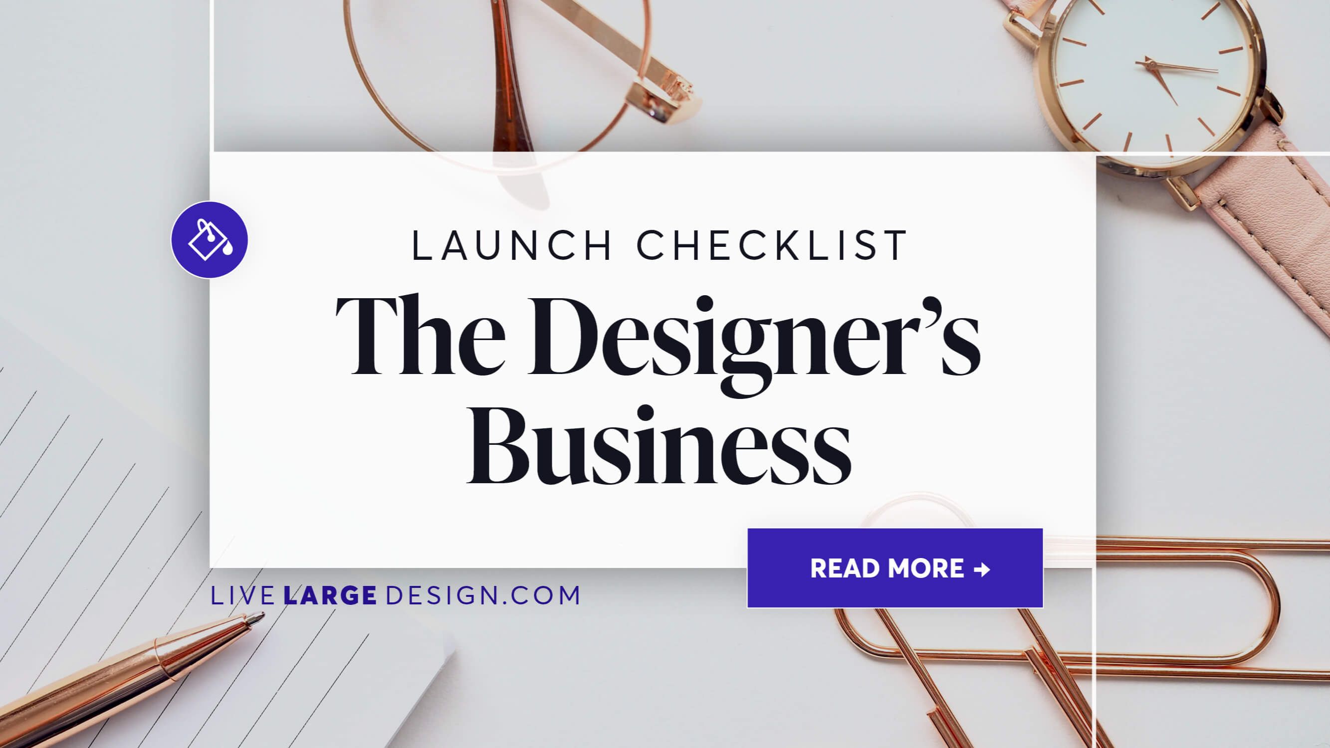 Blog overview - Designer's Business Launch Checklist