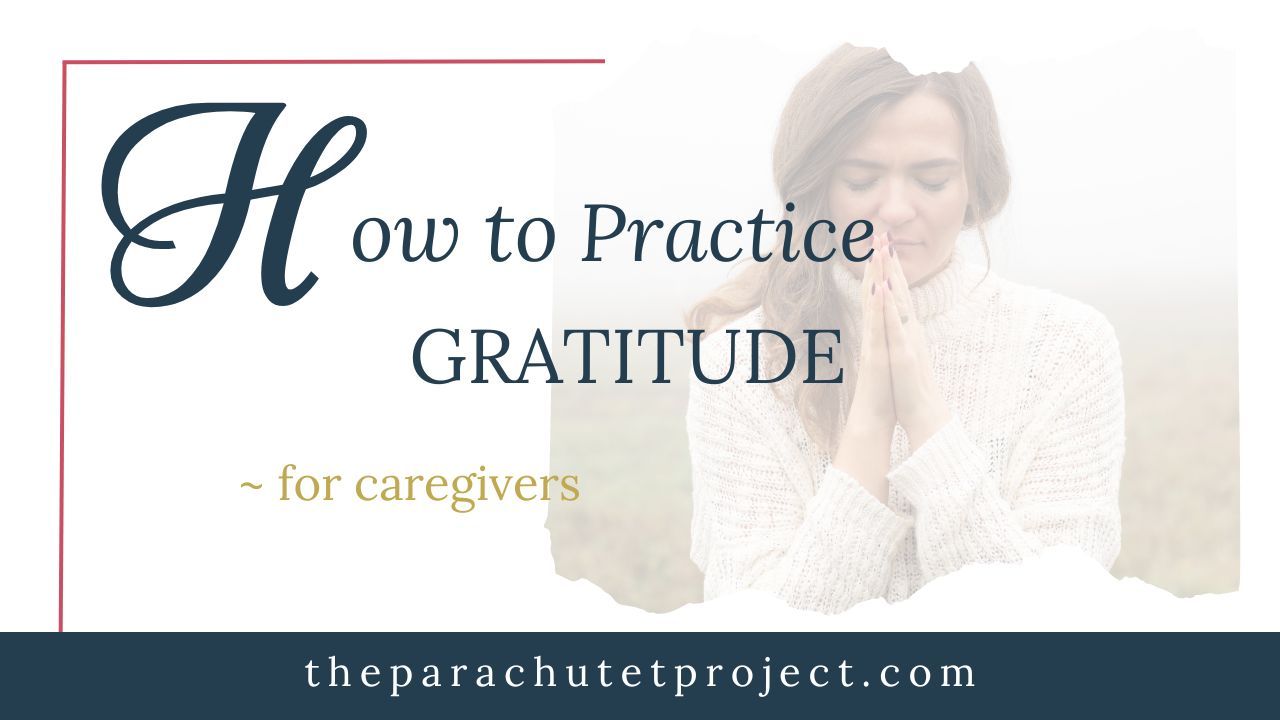 A woman with her hands clasped in front of her face. How to practice gratitude for caregivers