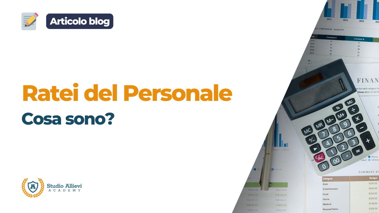 Ratei del Personale: approfondiamo insieme cosa sono e come funzionano!