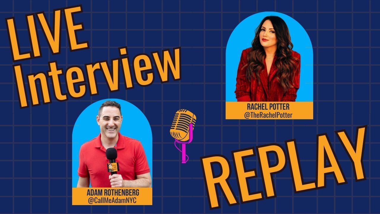 Live Interview Replay - Adam Rothenberg and Rachel Potter