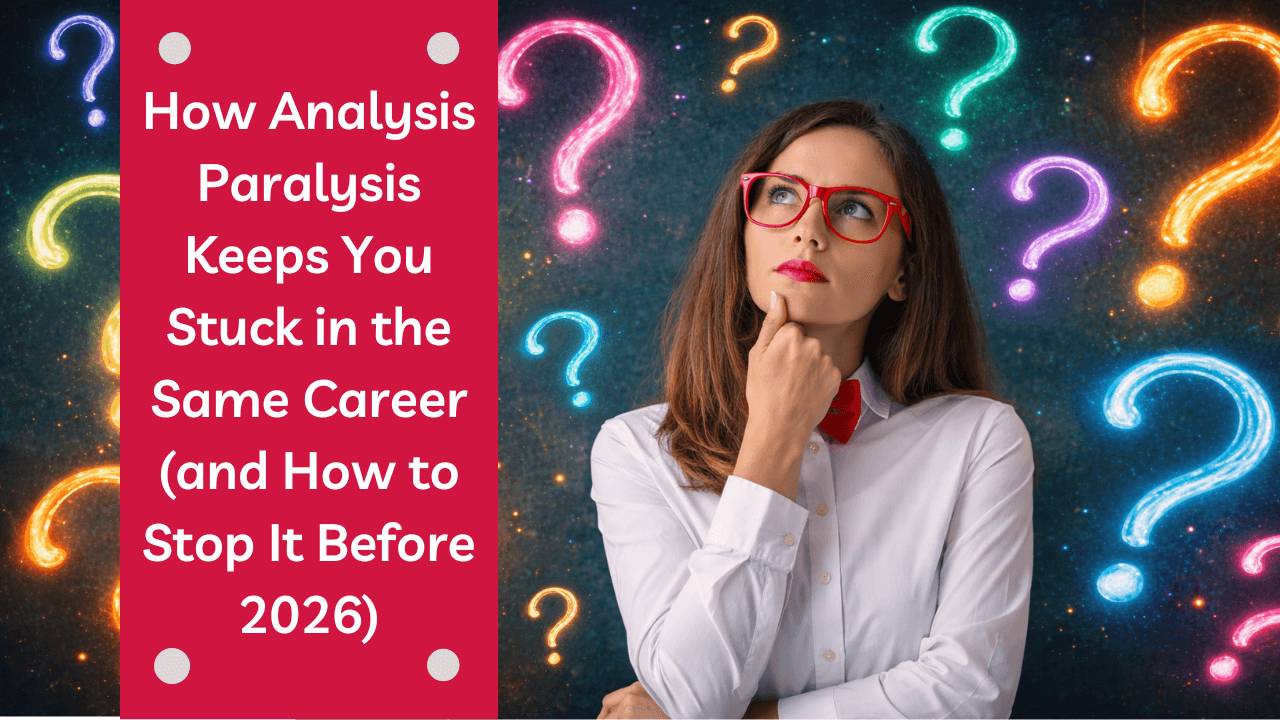 Feeling stuck in your career? Learn how to overcome analysis paralysis and gain real career clarity before 2026 in this guide.
