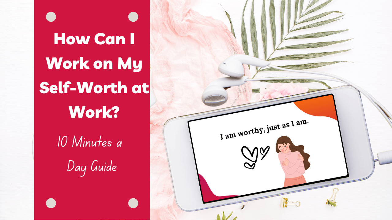 Struggling with self-doubt and people-pleasing at work? Learn how to rebuild your self-worth in just 10 minutes a day using the guided exercise inside Deepening Your Self-Worth for Career Confidence.