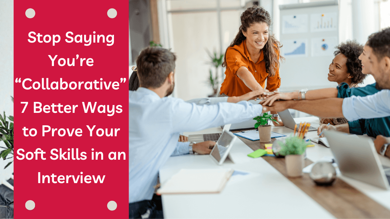 Stop listing generic skills to mention in an interview. Experts won't tell you this, but soft skills must be demonstrated, not declared