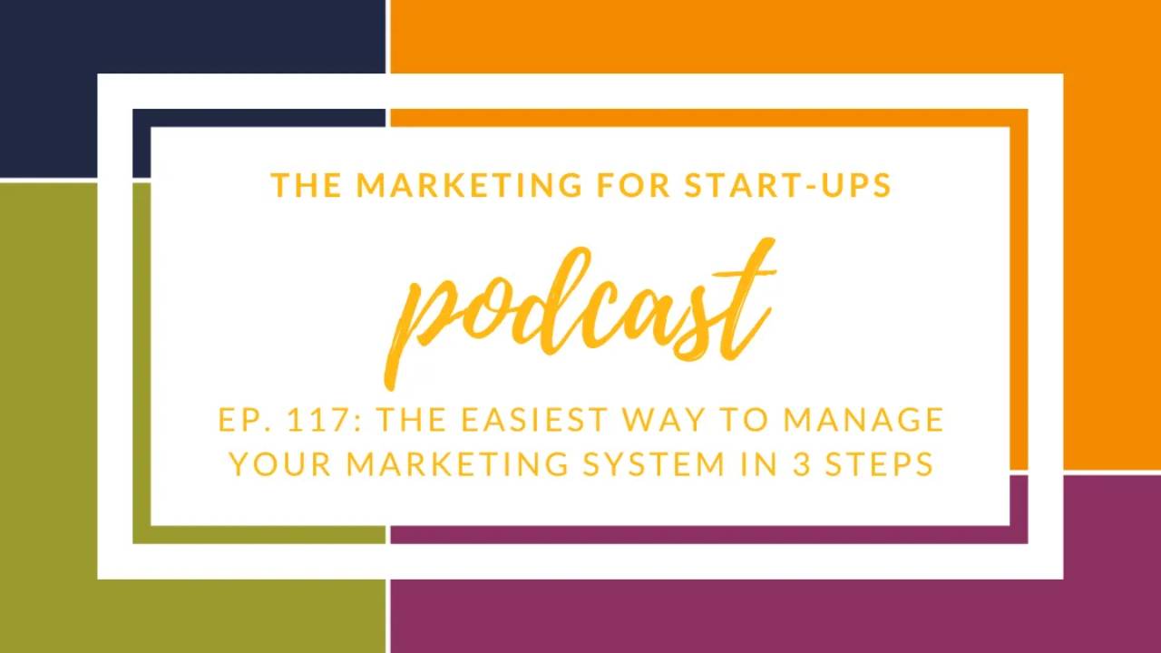 The Easiest Way to Manage your Marketing System in 3 Steps