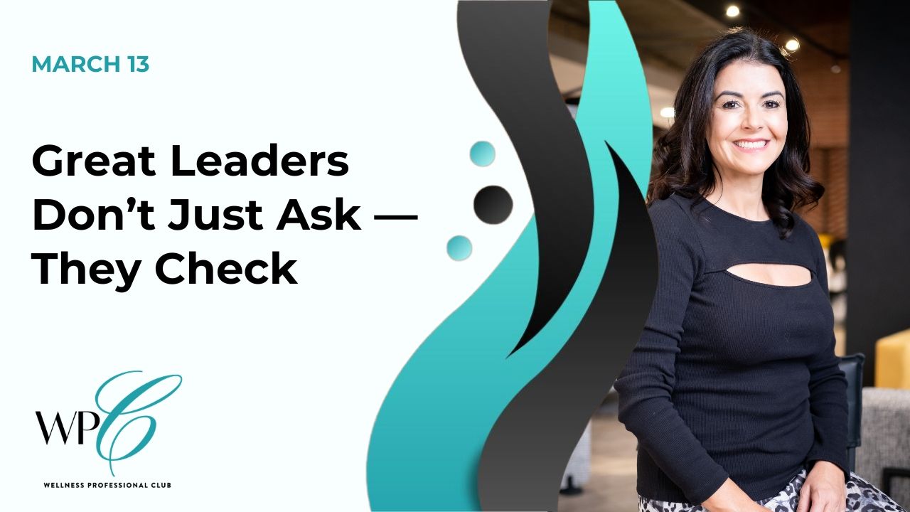 Great Leaders Don’t Just Ask — They Check