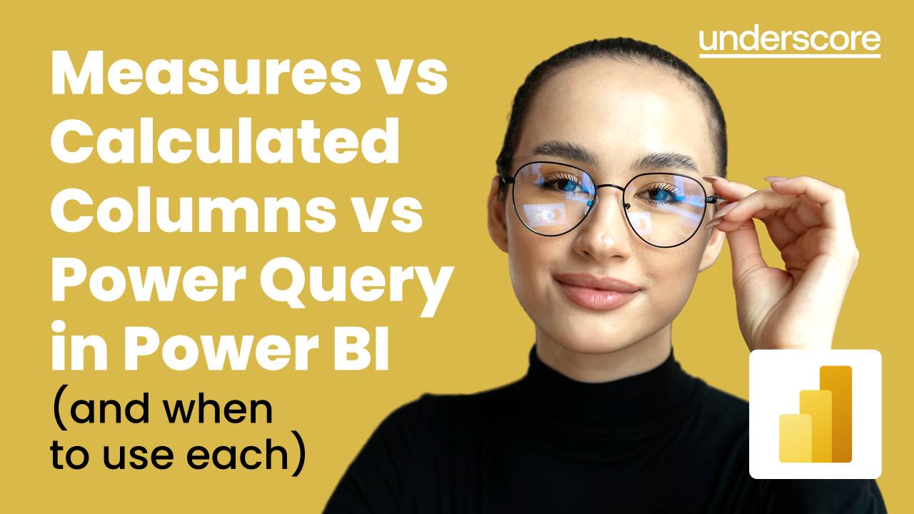 Woman wearing glasses on a yellow background with text about measures, calculated columns and Power Query in Power BI
