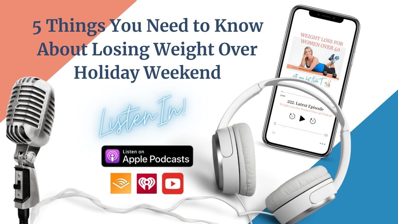 5 Things You Need to Know About Losing Weight Over Holiday Weekends 