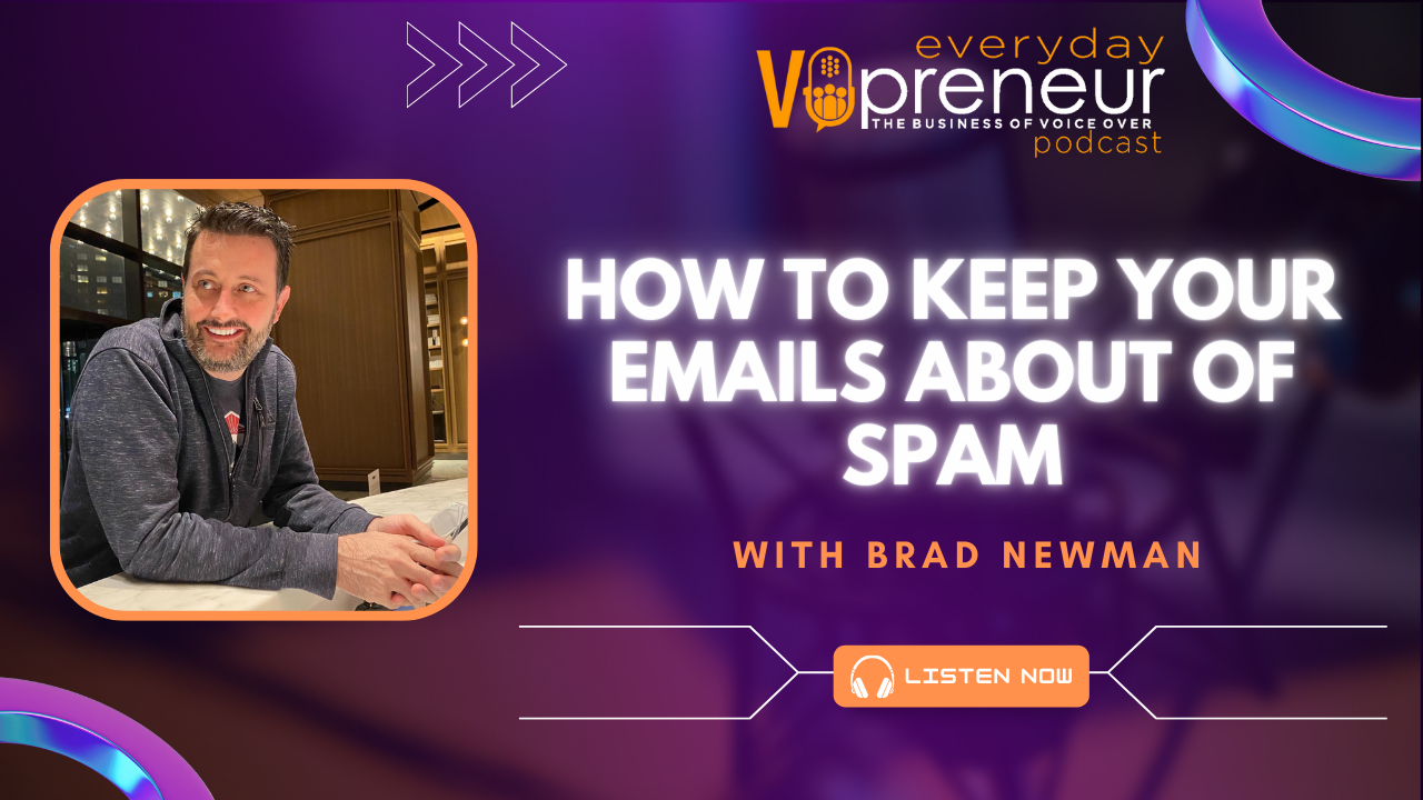 How to Keep Your Emails Out of Spam with Brad Newman - Everyday VOpreneur Podcast with Marc Scott