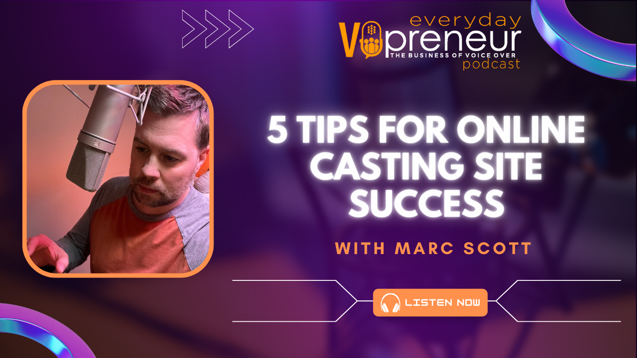 5 Tips for Online Casting Success - Everyday VOpreneur Podcast with Marc Scott