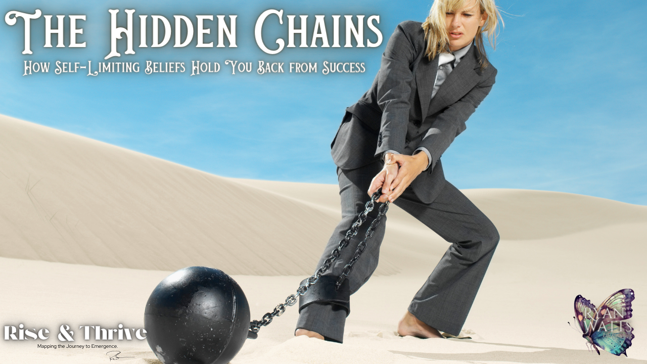 The Hidden Chains: How Self-Limiting Beliefs Hold You Back From Success