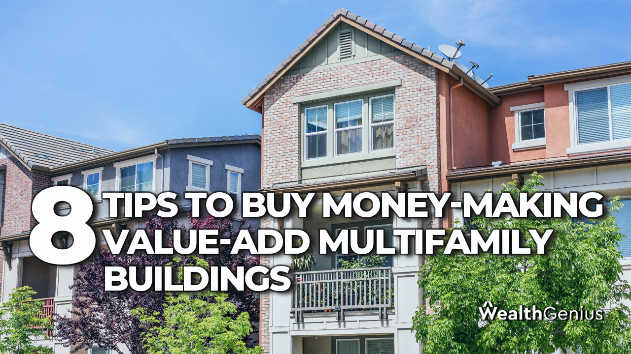 8 Tips to Buy Money-Making Value-Add Multifamily Buildings