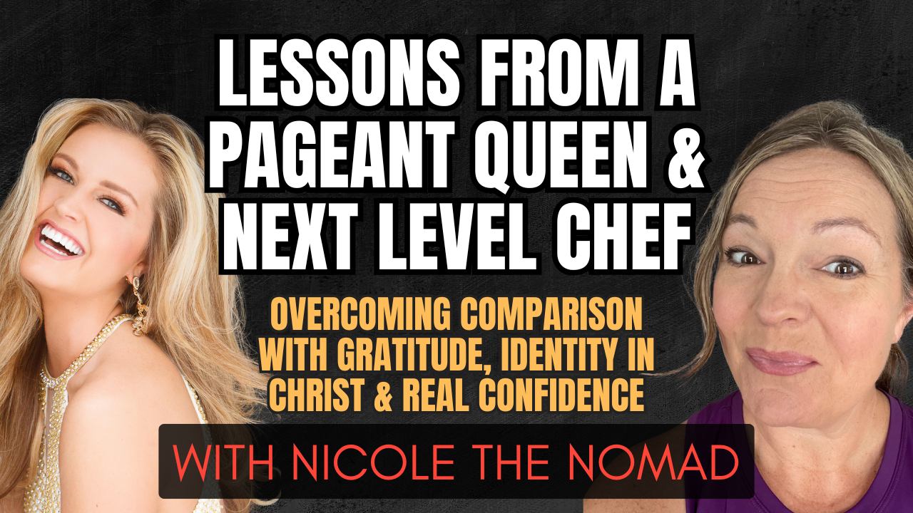 lessons from a pageant queen comparison and gratitude nicole the nomad