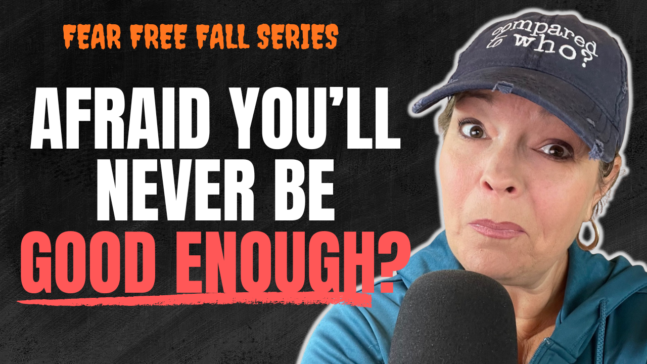 fear free fall afraid you'll never be good enough