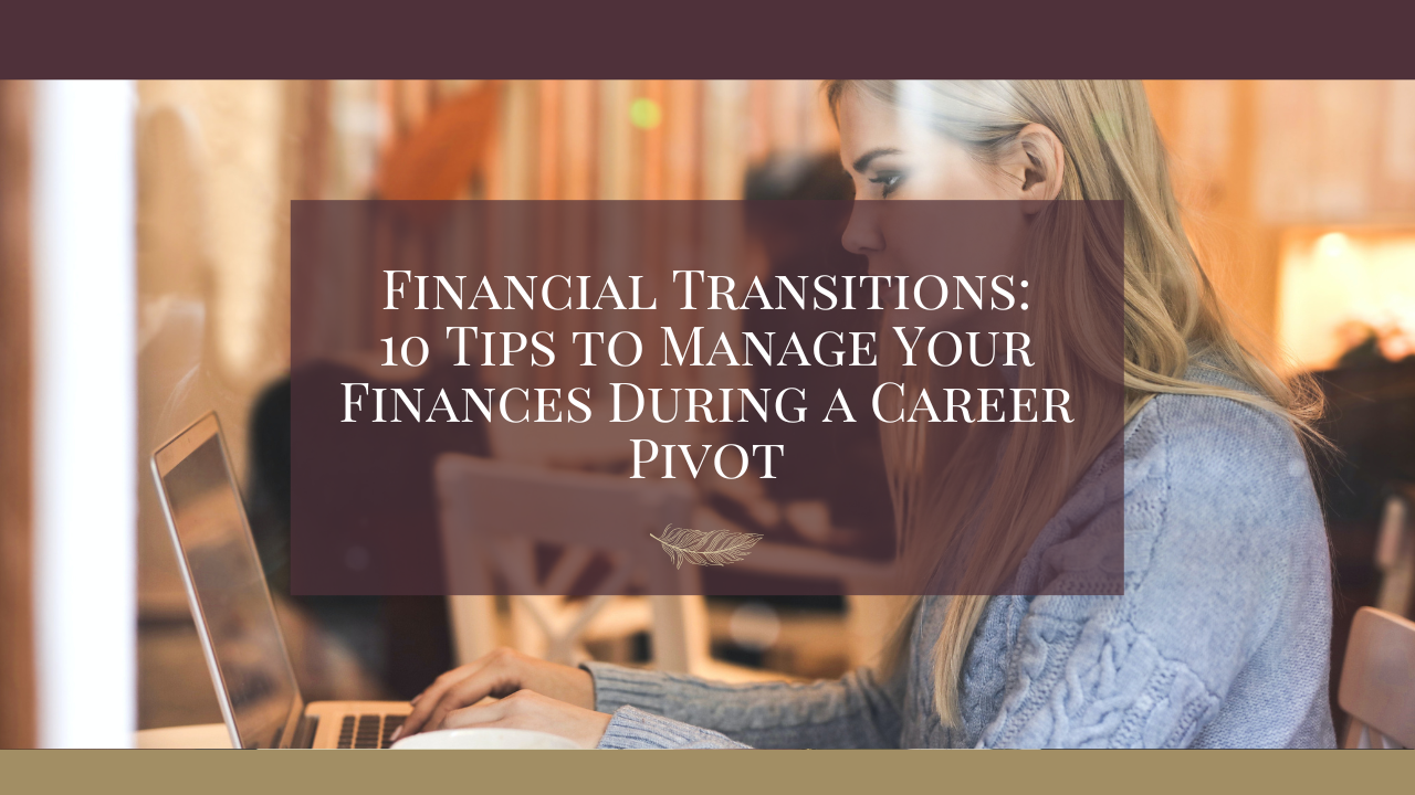 10 Tips to Manage Your Finances During a Career Pivot