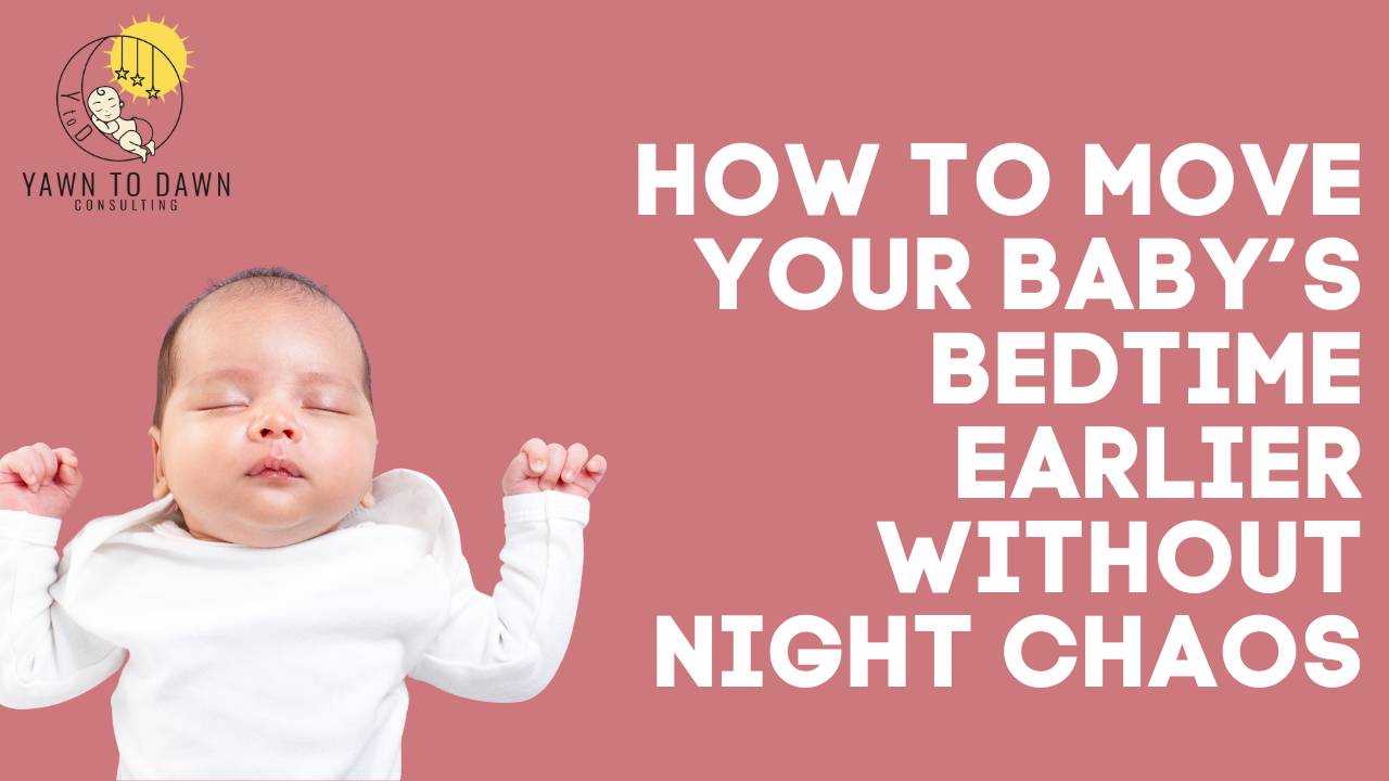  How to Move Your Baby’s Bedtime Earlier Without Night Chaos 