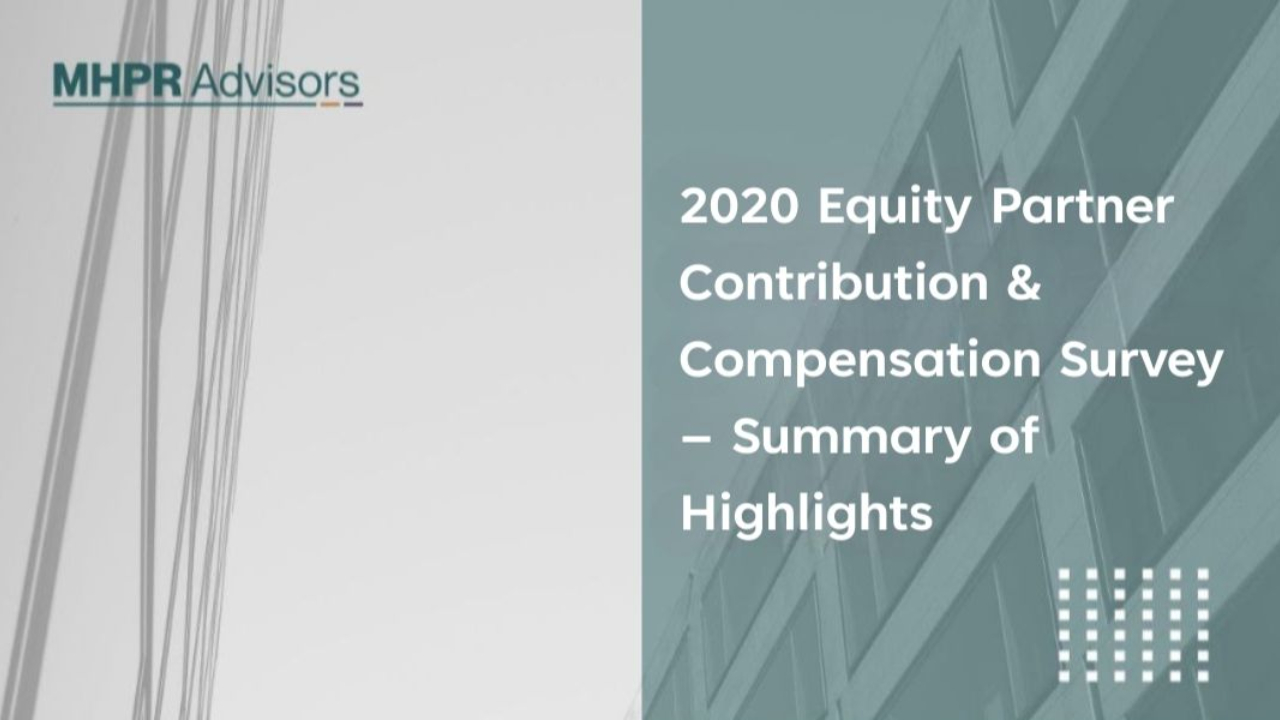 2020 Equity Partner Contribution & Compensation Survey – Summary of Highlights