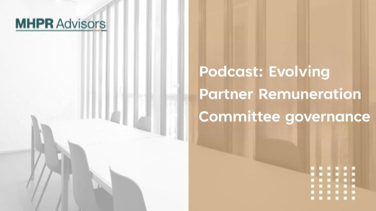 Podcast: Evolving Partner Remuneration Committee governance