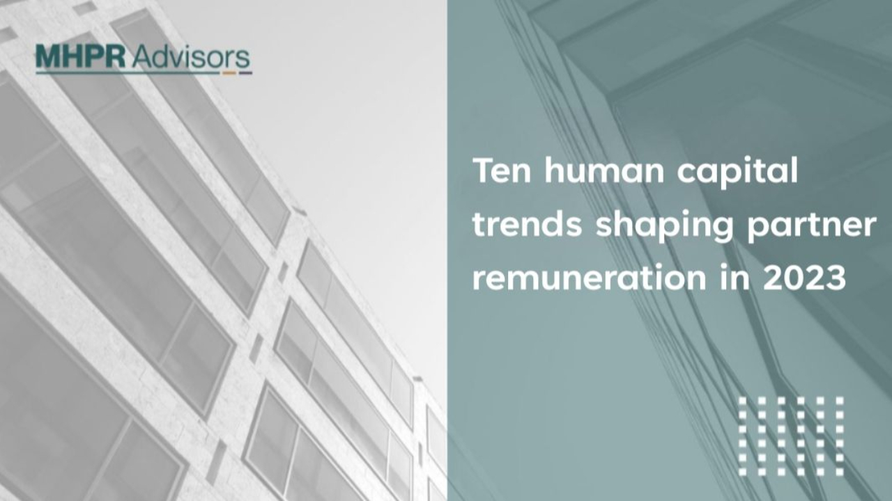 #Ten human capital trends shaping partner remuneration in 2023