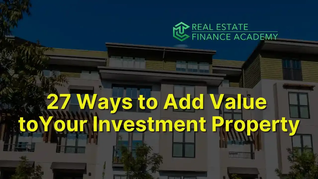 27 Ways to Add Value to Your Investment Properties
