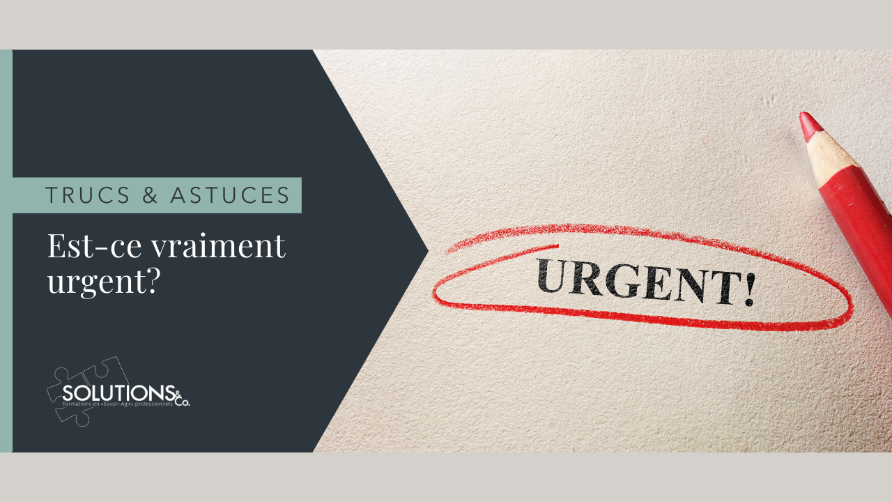 Est-ce vraiment urgent?