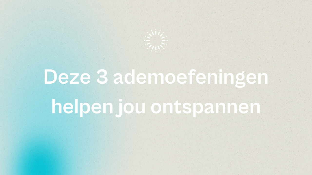 3 ademoefeningen ontspannen