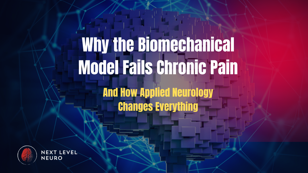 Illustration explaining why the biomechanical model fails to resolve chronic pain and how applied neurology provides a brain-first approach for therapists and practitioners