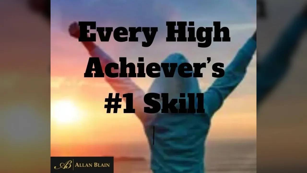 Every High Achiever's #1 Skill