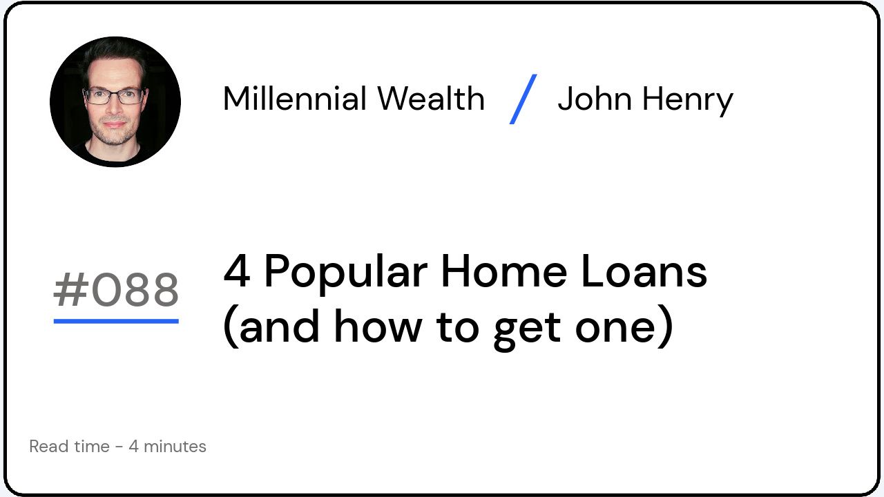 4 Popular Home Loans (and how to get one)