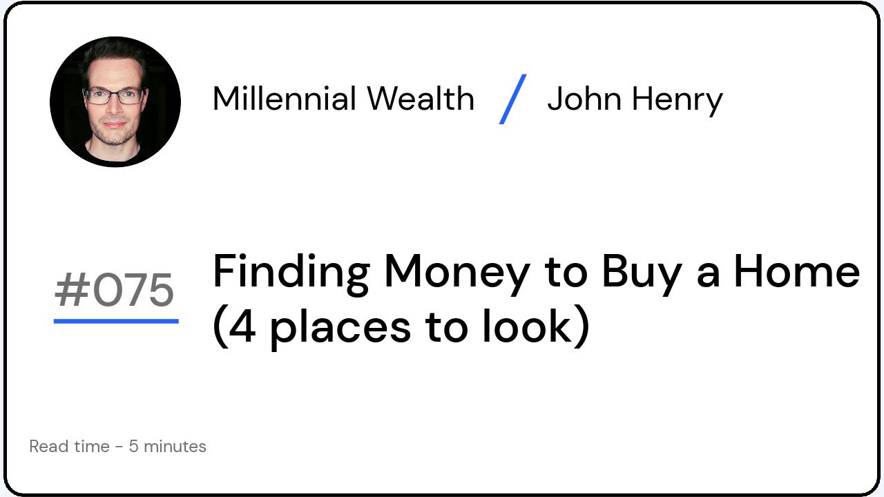 Finding Money to Buy a Home (4 places to look)