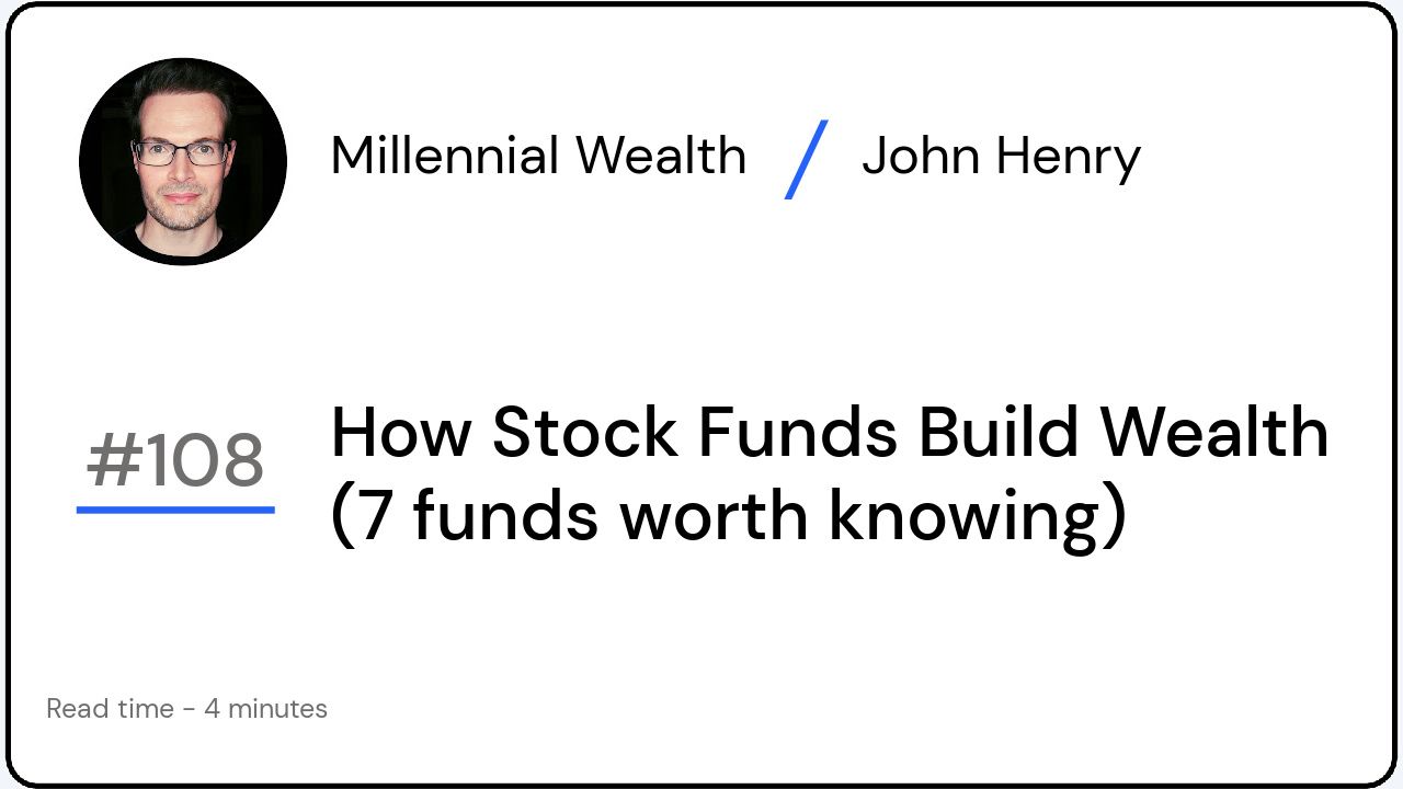 How Stock Funds Build Wealth (7 funds worth knowing)