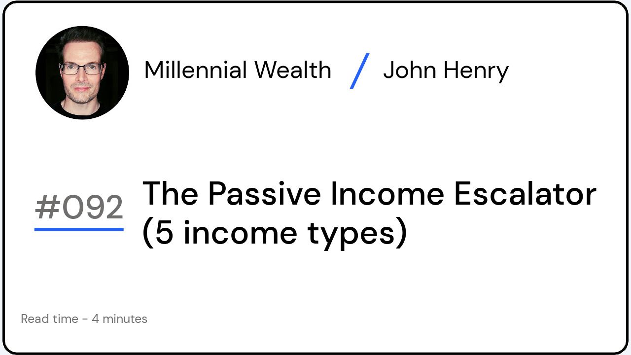 The Passive Income Escalator (5 income types)