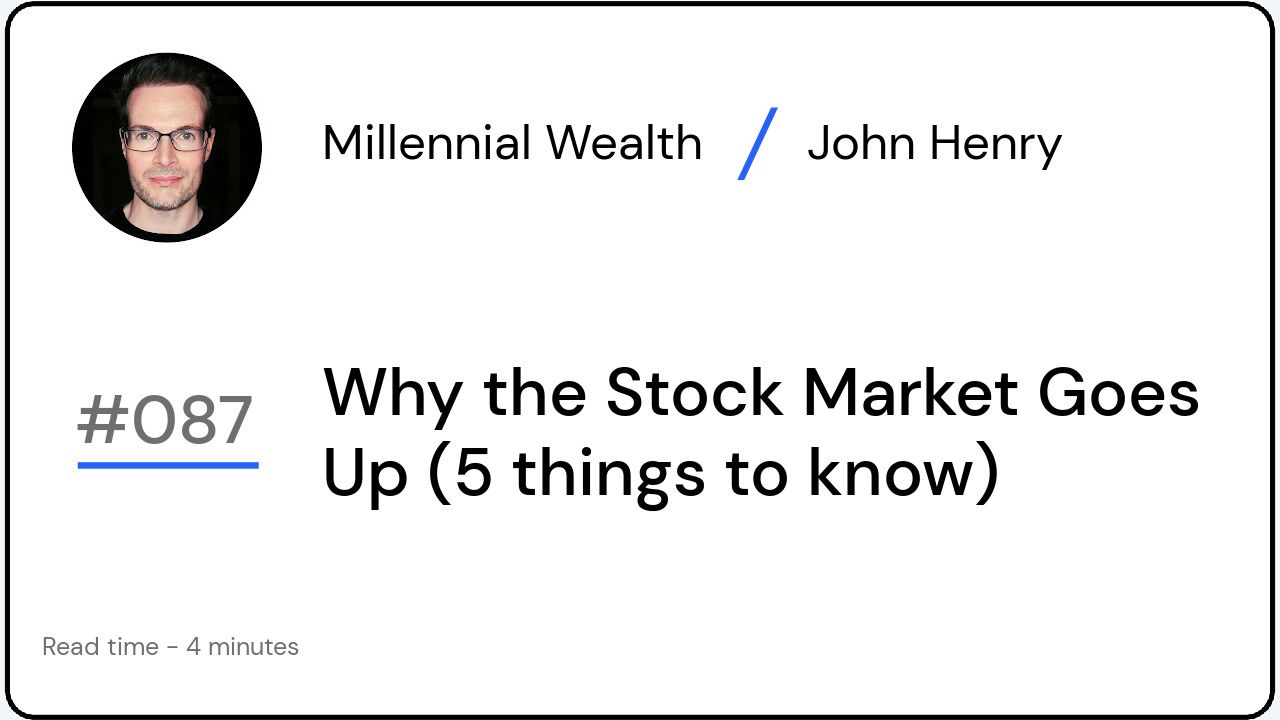 Why the Stock Market Goes Up (5 things to know)