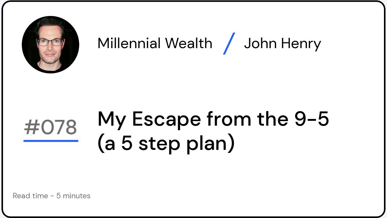 My Escape from the 9-5 (a 5 step plan)