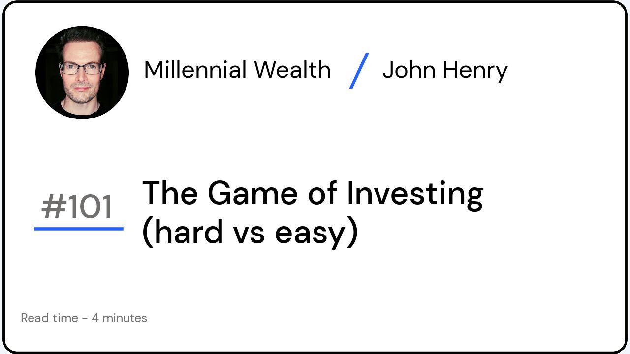 The Game of Investing (hard vs easy)
