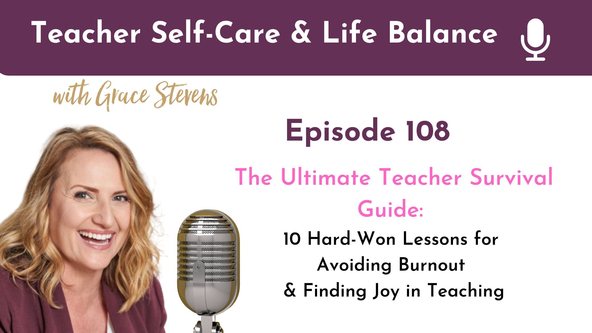 Grace Stevens by a mic and the words The Ultinte teacher Survival Guide