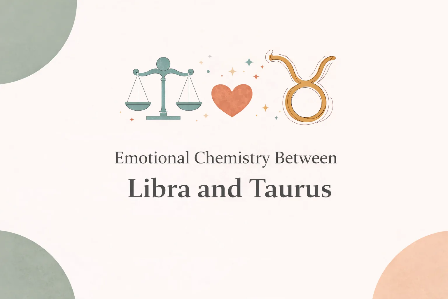 Emotional Chemistry Between Libra and Taurus