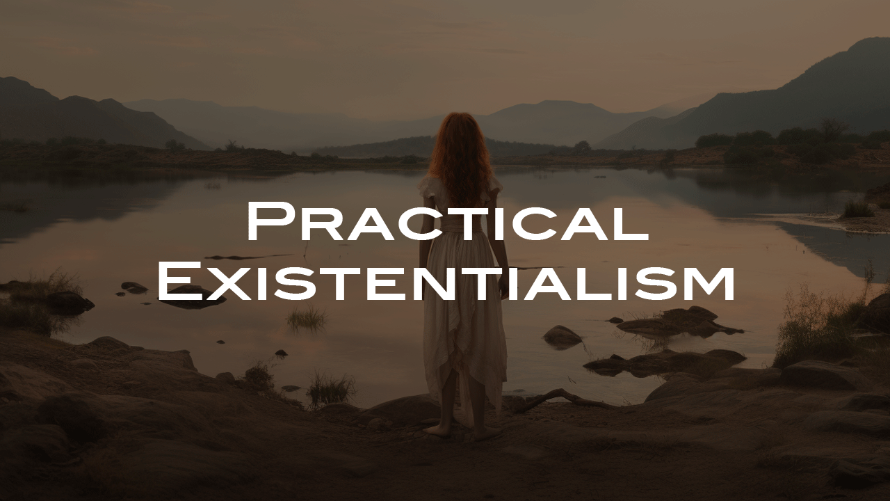 Blog post: Practical Existentialism