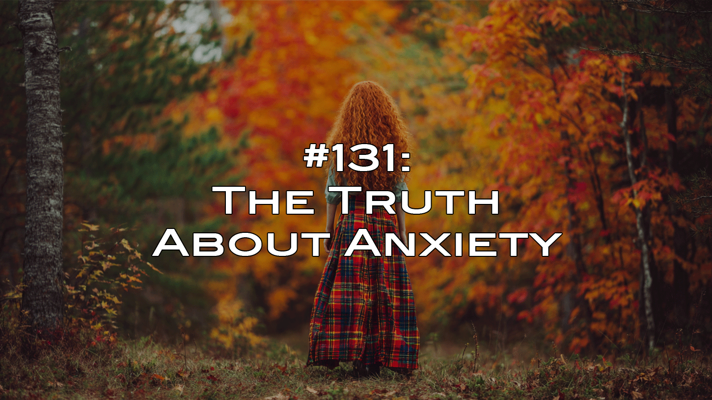 Blog post: The Truth About Anxiety