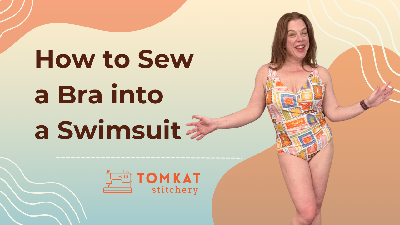Whitney TomKat Stitchery Sew a bra into a swimsuit