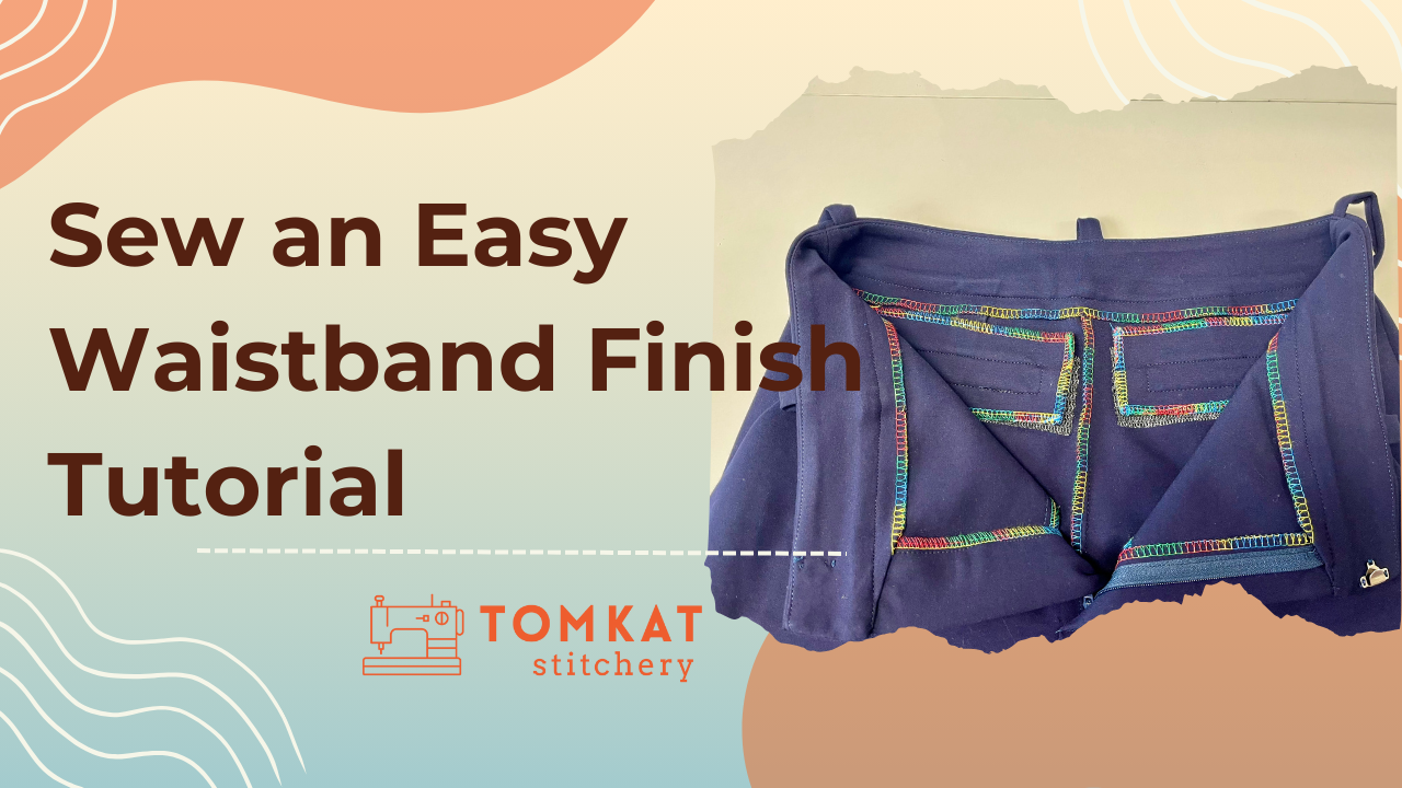 Whitney Tomkat Stitchery Sewing Tutorial Alternative Waistband Finish