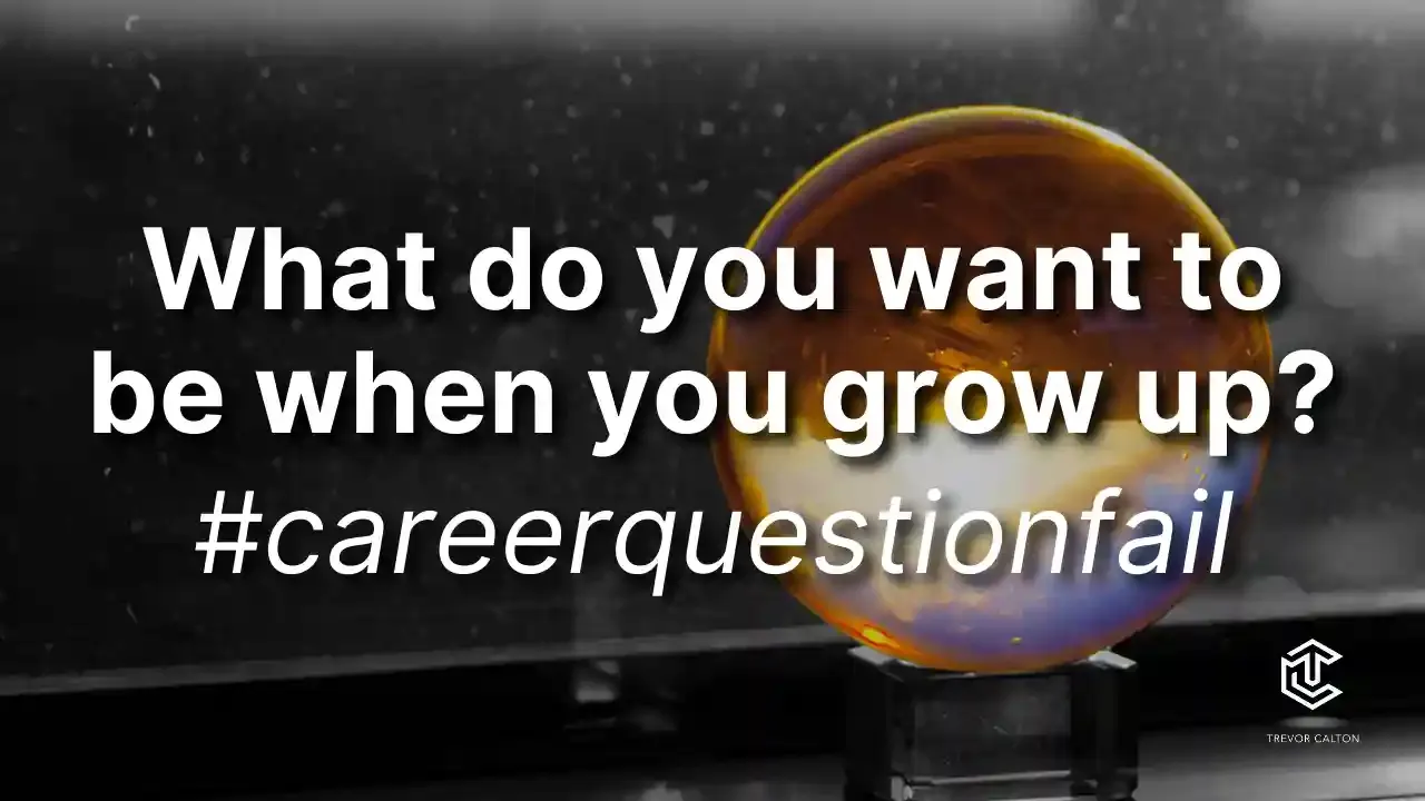 What Do You Want to Be When You Grow Up?