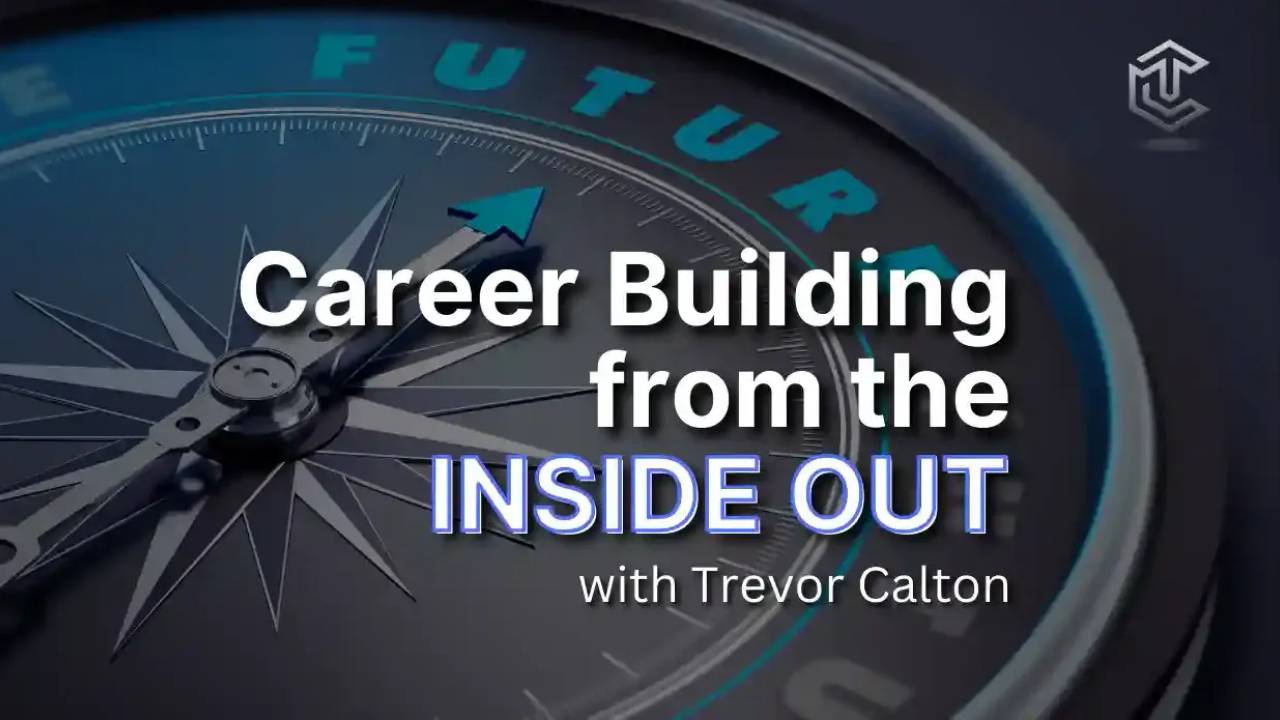 Career Building from the Inside Out