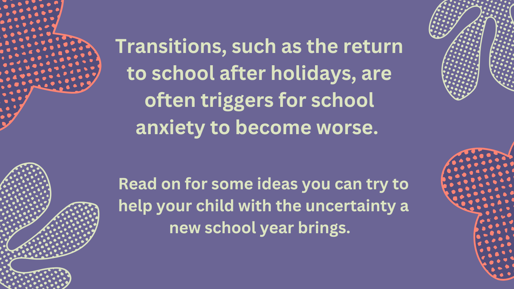 Transitions change school anxiety / EBSA
