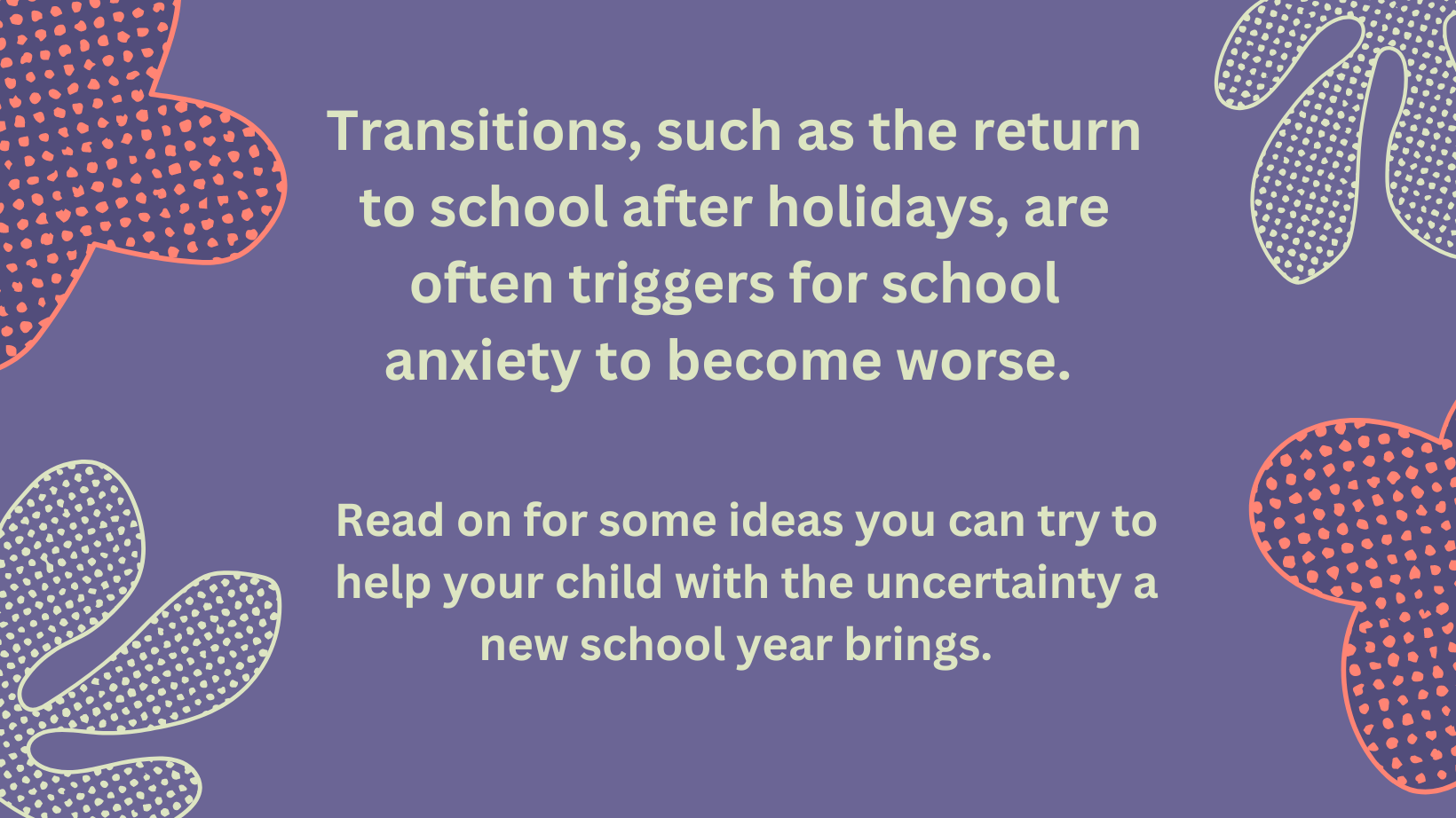 Transitions change school anxiety / EBSA 