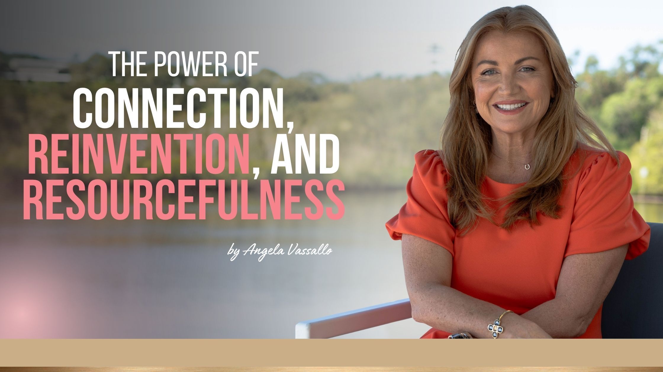  Power of Connection, Reinvention, and Resourcefulness
