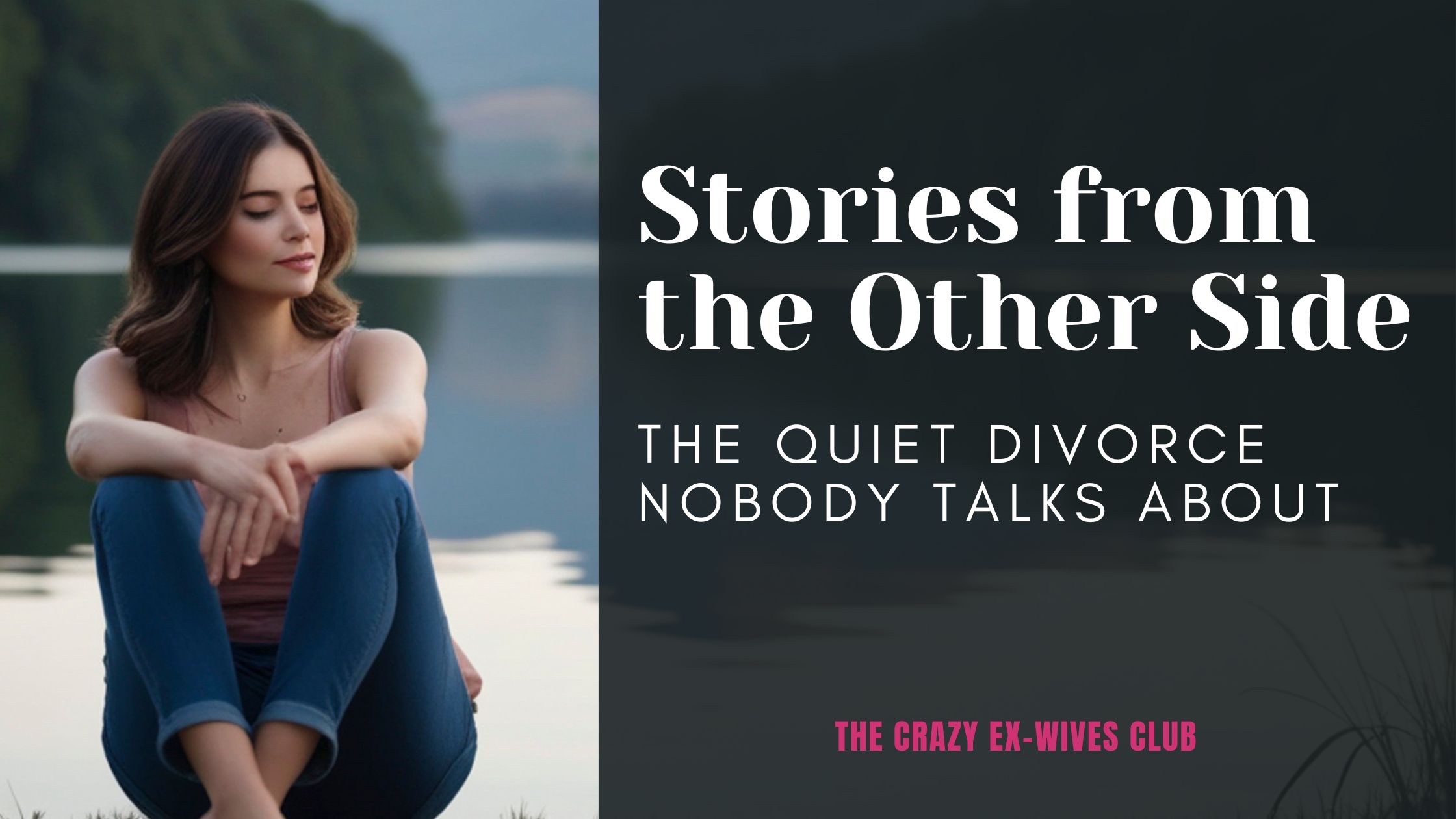 The Crazy Ex-Wives Club | Stories from the Other Side — Simona’s life after divorce transformation story